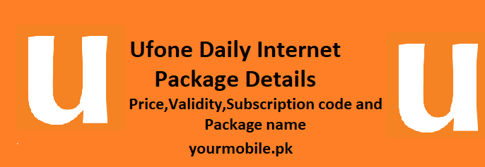Ufone Daily Internet Package – Price and Details in 2023